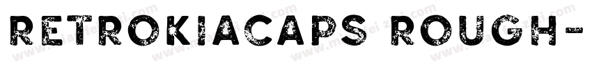 RetrokiaCaps Rough字体转换